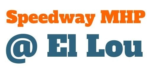 Text image with the words "Speedway MHP @ El Lou" in orange and blue fonts.